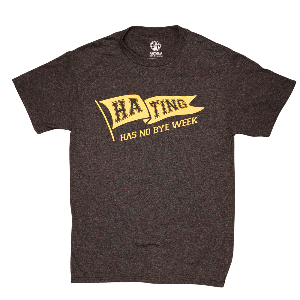 Hating Has No Bye Week