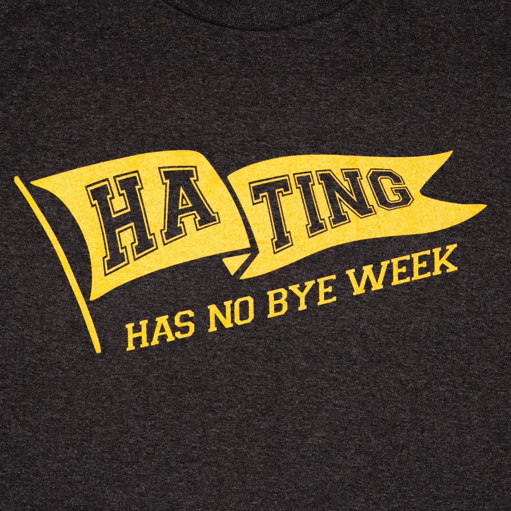 Hating Has No Bye Week